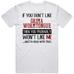 If You Don' T Like Grima Wormtongue You Won't Like Me Novel Character Mens Soft Cotton Tee T Shirt