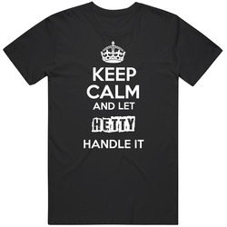 Keep Calm And Let Hetty Handle It Mens Soft Cotton Tee T Shirt