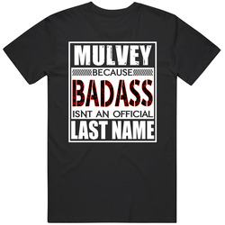Mulvey Because Badass Official Last Name Funny Mens Soft Cotton Tee T Shirt