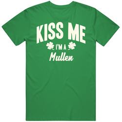 Mullen Kiss Me I'm A Last Name Irish Ireland St Patricks Day Mens Soft Cotton Tee T Shirt