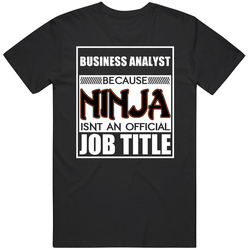 Business Analyst Because Ninja Official Job Title Mens Soft Cotton Tee T Shirt