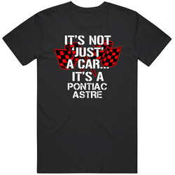 Pontiac Astre Not Just A Car Funny Car Lovers Mens Soft Cotton Tee T Shirt