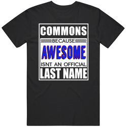Commons Because Awesome Official Last Name Funny Mens Soft Cotton Tee T Shirt