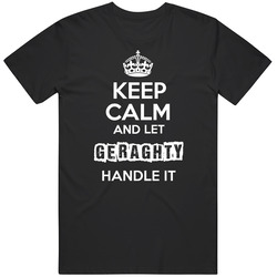 Keep Calm And Let Geraghty Handle It Mens Soft Cotton Tee T Shirt