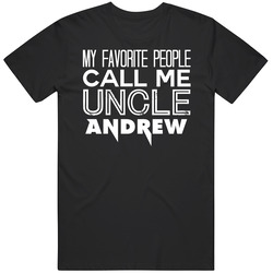 My Favourite People Call Me Uncle Andrew Cool Relative Mens Soft Cotton Tee T Shirt