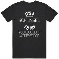 Schlissel Its A Thing You Wouldnt Understand Name Mens Soft Cotton Tee T Shirt