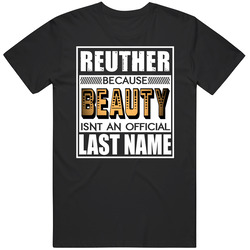 Reuther Because Beauty Official Last Name Funny Mens Soft Cotton Tee T Shirt