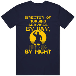 Director Of Nursing Services By Day Ninja By Night Funny Mens Soft Cotton Tee T Shirt