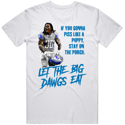 If You Gonna Piss Like A Puppy Stay On The Porch Let The Big Dawgs Eat Jamaal Williams White Mens Soft Cotton Tee T Shirt