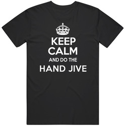 Keep Calm And Do The Hand Jive Mens Soft Cotton Tee T Shirt