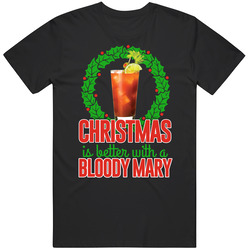 Christmas Is Better With A Bloody Mary Holiday Booze Party Drinking Gift Mens Soft Cotton Tee T Shirt