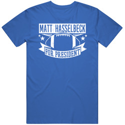 Matt Hasselbeck For President Indianapolis Football Player Funny Political Satire Sports Fan Mens Soft Cotton Tee T Shirt