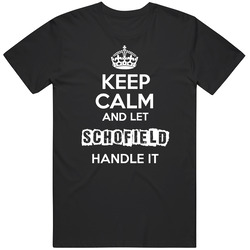 Keep Calm And Let Schofield Handle It Mens Soft Cotton Tee T Shirt