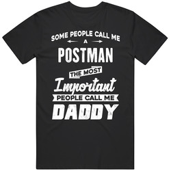 Postman Important People Call Me Daddy Father's Day Gift Mens Soft Cotton Tee T Shirt