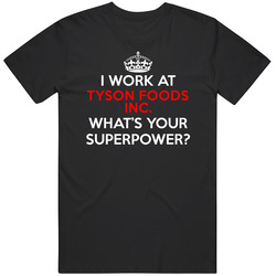 I Work At Tyson Foods Inc. Whats Your Superpower Occupation Mens Soft Cotton Tee T Shirt