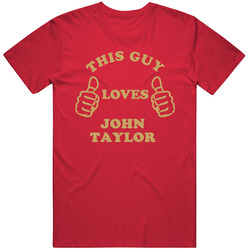 John Taylor This Guy Loves Basketball Hockey Baseball Football Mens Soft Cotton Tee T Shirt