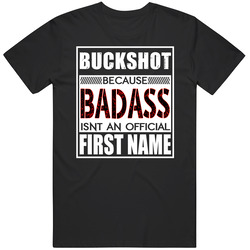 Buckshot Because Badass Official First Name Funny Mens Soft Cotton Tee T Shirt