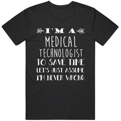 Medical Technologist  To Save Time Occupation Mens Soft Cotton Tee T Shirt