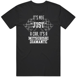 It's Not Just A Car It's A Mitsubishi Diamante Auto Car Lover Cool Mens Soft Cotton Tee T Shirt
