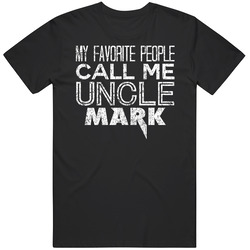 My Favorite People Call Me Uncle Mark Funny Cool Name Worn Look Mens Soft Cotton Tee T Shirt