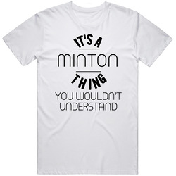 Minton Its A Thing You Wouldnt Understand Mens Soft Cotton Tee T Shirt