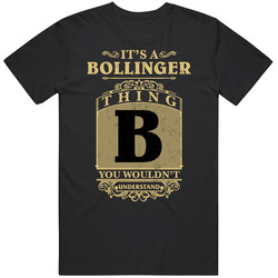 Bollinger Thing You Wouldn't Understand Family Name Pride Mens Soft Cotton Tee T Shirt