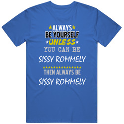 Always Be Yourself Unless You Can Be Sissy Rommely Favorite Novel Character Mens Soft Cotton Tee T Shirt