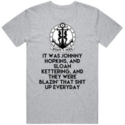 It Was Johnny Hopkins And Sloan Kettering, And They Were Blazin Step Brothers Movie Boats N Hoes Quote Mens Soft Cotton Tee T Shirt