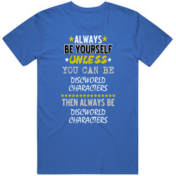 Always Be Yourself Unless You Can Be Discworld Characters Favorite Novel Character Mens Soft Cotton Tee T Shirt