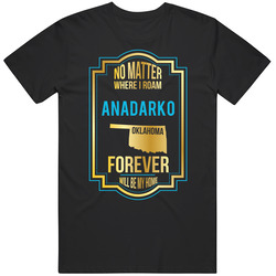 No Matter Where I Roam Anadarko Oklahoma Forever Will Be My Home Mens Soft Cotton Tee T Shirt