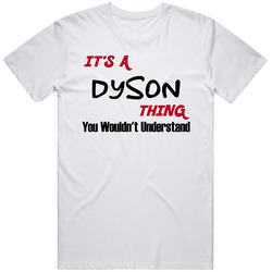 Dyson It's A Thing You Wouldn't Understand Mens Soft Cotton Tee T Shirt