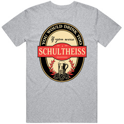 Drink If You Are A Schultheiss Funny Beer Party Label Inspired Mens Soft Cotton Tee T Shirt