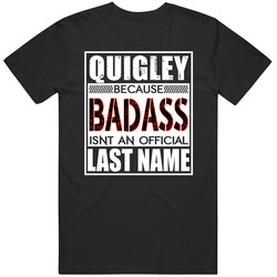Quigley Because Badass Official Last Name Funny Mens Soft Cotton Tee T Shirt