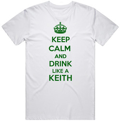 Keep Calm And Drink Like A Keith Last Name Mens Soft Cotton Tee T Shirt