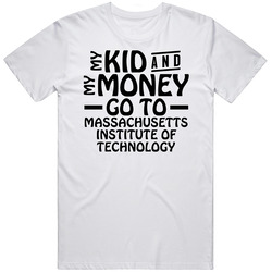 My Kid And My Money Go To Massachusetts Institute Of Technology Mens Soft Cotton Tee T Shirt