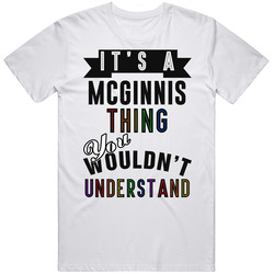 Its A Mcginnis Thing Last Name Pride Mens Soft Cotton Tee T Shirt