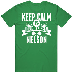 Keep Calm And Drink Like A Nelson St. Patricks Day Last Name Mens Soft Cotton Tee T Shirt