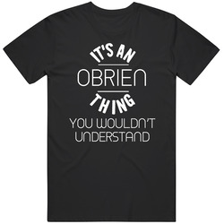 Obrien Its An Thing You Wouldnt Understand Name Mens Soft Cotton Tee T Shirt