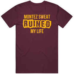Montez Sweat Ruined My Life Washington Football Fan Mens Soft Cotton Tee T Shirt
