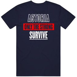 Astoria The Strong Survive Custom Usa City American Patriotic Unisex Mens Soft Cotton Tee T Shirt