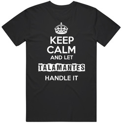 Keep Calm And Let Talamantes Handle It Mens Soft Cotton Tee T Shirt