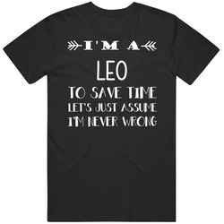 Im A Leo Lets Assume Im Never Wrong Astrology Mens Soft Cotton Tee T Shirt