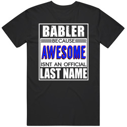 Babler Because Awesome Official Last Name Funny Mens Soft Cotton Tee T Shirt