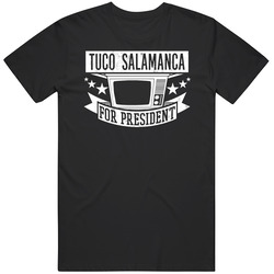 Tuco Salamanca For President Breaking Bad Tv Show Series Mens Soft Cotton Tee T Shirt
