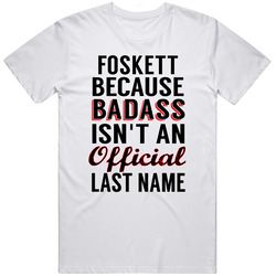 Foskett Because Badass Isnt An Official Last Name Mens Soft Cotton Tee T Shirt
