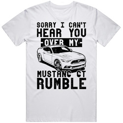 2015 Ford Mustang Gt Can't Hear You Over My Car Rumble Worn Look Mens Soft Cotton Tee T Shirt