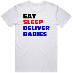 Eat Sleep Deliver Babies Midwife Mens Soft Cotton Tee T Shirt