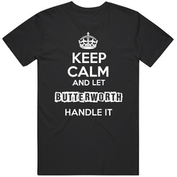 Keep Calm And Let Butterworth Handle It Mens Soft Cotton Tee T Shirt