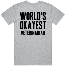 Worlds Okayest Veterinarian Job Mens Soft Cotton Tee T Shirt