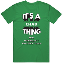 Its A Chad Thing Fun Graphic Personalized Name Mens Soft Cotton Tee T Shirt